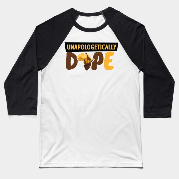 Unapologetically Dope Baseball T-Shirt by My Tribe Apparel